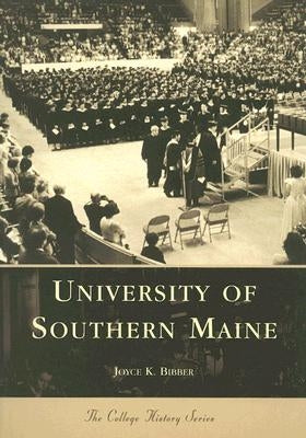 University of Southern Maine by Bibber, Joyce K.