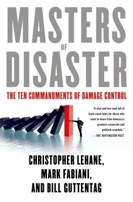 Masters of Disaster: The Ten Commandments of Damage Control by Lehane, Christopher