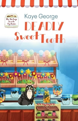 Deadly Sweet Tooth by George, Kaye