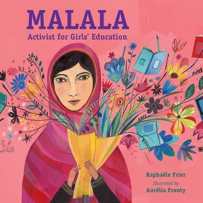 Malala: Activist for Girls' Education by Frier, Raphaële