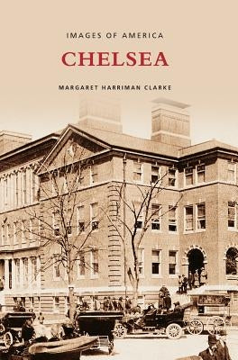 Chelsea by Clarke, Margaret Harriman