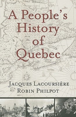 A People's History of Quebec by Lacoursiere, Jacques