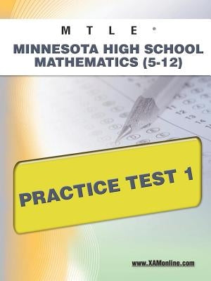 Mtle Minnesota High School Mathematics (5-12) Practice Test 1 by Wynne, Sharon A.