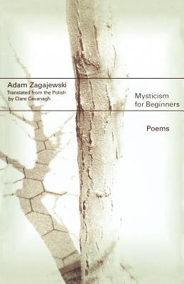 Mysticism for Beginners: Poems by Zagajewski, Adam