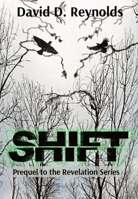 Shift: Prequel to the Revelation Series by Reynolds, David D.