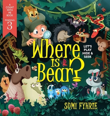 Where is Bear?: Let's Play Hide and Seek by Fyhrie, Sumi