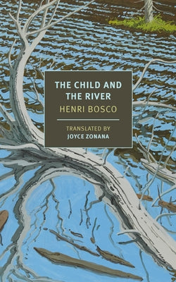 The Child and the River by Bosco, Henri
