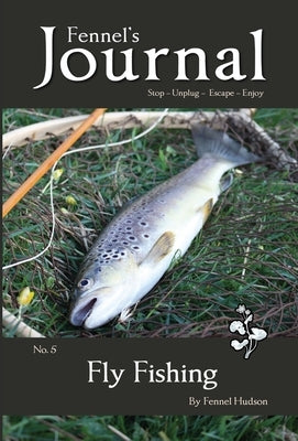 Fly Fishing by Hudson, Fennel