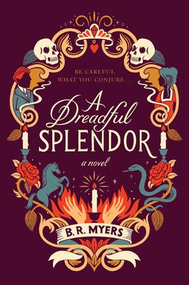 A Dreadful Splendor by Myers, B. R.
