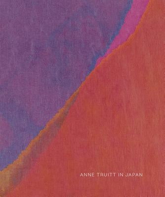 Anne Truitt in Japan by Truitt, Anne