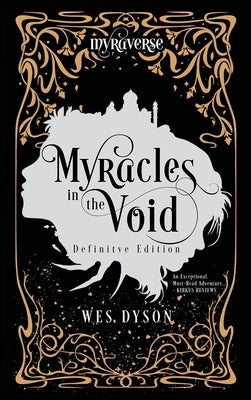 Myracles in the Void: Definitive Edition by Dyson, Wes