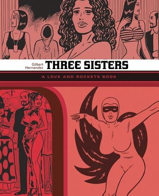 Three Sisters: A Love and Rockets Book by Hernandez, Gilbert