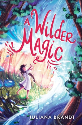 A Wilder Magic by Brandt, Juliana