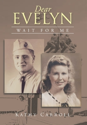 Dear Evelyn: Wait for Me by Carroll, Kathy