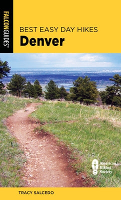 Best Easy Day Hikes Denver by Salcedo, Tracy