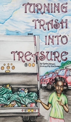 Turning Trash into Treasure by Johnson, Katrina
