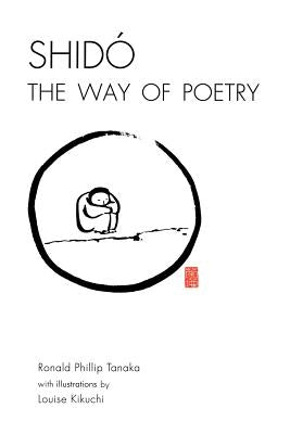 Shido, the Way of Poetry by Tanaka, Ronald