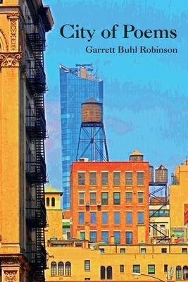 City of Poems by Robinson, Garrett Buhl