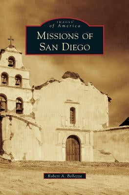 Missions of San Diego by Bellezza, Robert A.