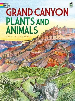 Grand Canyon Plants and Animals Coloring Book by Barlowe, Dot