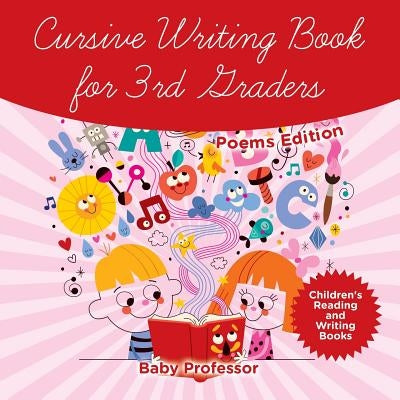 Cursive Writing Book for 3rd Graders - Poems Edition - Children's Reading and Writing Books by Baby Professor