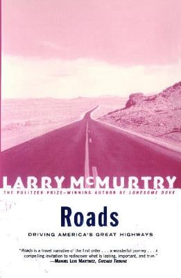 Roads: Driving America's Greatest Highways by McMurtry, Larry