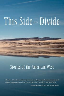 This Side of the Divide: Stories of the American West by Watkins, Claire Vaye