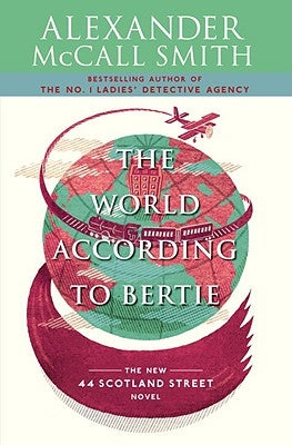 The World According to Bertie by Smith, Alexander McCall