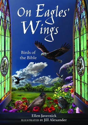 On Eagles' Wings: Birds of the Bible by Javernick, Ellen