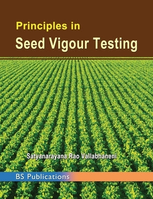 Principles in Seed Vigour Testing by Rao, Vallabhaneni Satyanarayana