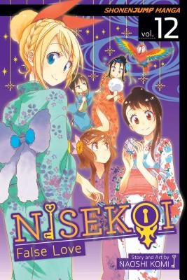 Nisekoi: False Love, Vol. 12, Volume 12 by Komi, Naoshi