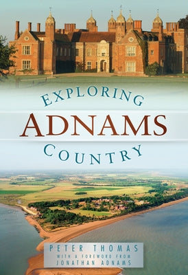 Exploring Adnams Country by Thomas, Peter