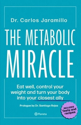 The Metabolic Miracle by Jaramillo, Carlos