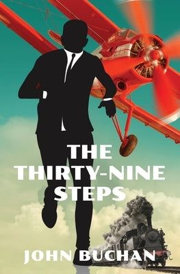 The Thirty-Nine Steps (Warbler Classics Annotated Edition) by Buchan, John