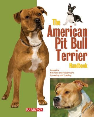 The American Pit Bull Terrier Handbook by Stahlkuppe, Joe