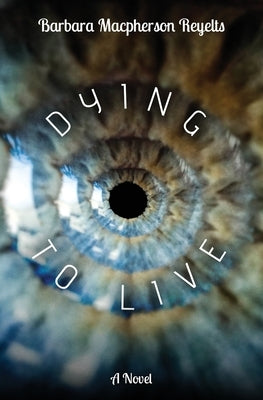 Dying to Live by Reyelts, Barbara MacPherson