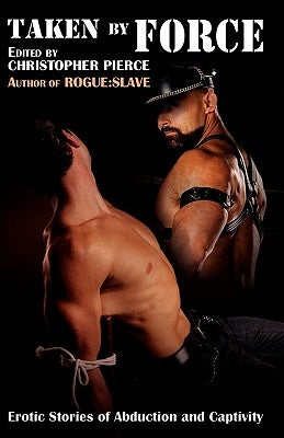 Taken by Force by Pierce, Christopher