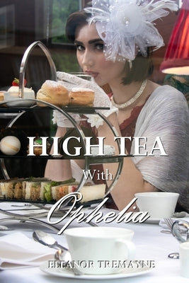 High Tea with Opheila by Tremayne, Eleanor