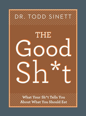 The Good Shit by Sinett, Todd