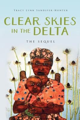 Clear Skies in the Delta: The Sequel by Sandifer-Hunter, Tracy Lynn