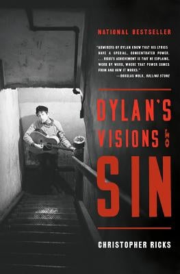 Dylan's Visions of Sin by Ricks, Christopher