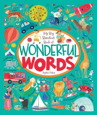 My Big Barefoot Book of Wonderful Words by Fatus, Sophie