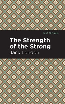 The Strength of the Strong by London, Jack