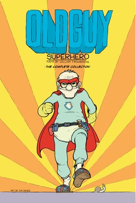 Old Guy: Superhero by Trowbridge, William