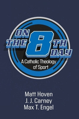 On the Eighth Day by Hoven, Matt
