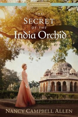 The Secret of the India Orchid by Allen, Nancy Campbell