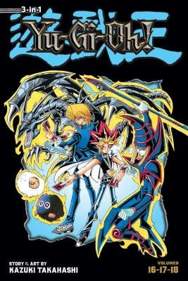 Yu-Gi-Oh! (3-In-1 Edition), Vol. 6, Volume 6: Includes Vols. 16, 17 & 18 by Takahashi, Kazuki
