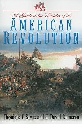 A Guide to the Battles of the American Revolution by Dameron, J. David