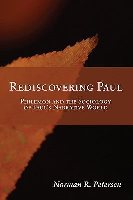 Rediscovering Paul by Petersen, Norman R.