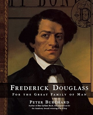 Frederick Douglass: For the Great Family of Man by Burchard, Peter